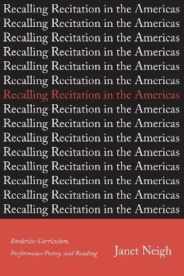 Recalling Recitation in the Americas - Janet Neigh