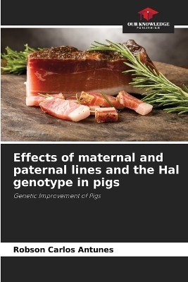 Effects of maternal and paternal lines and the Hal genotype in pigs - Robson Carlos Antunes