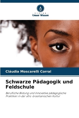 Schwarze P�dagogik und Feldschule - Cl�udia Moscarelli Corral