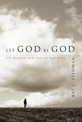 Let God Be God - Ray C Stedman