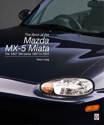The Book of the Mazda MX-5 Miata - Brian Long