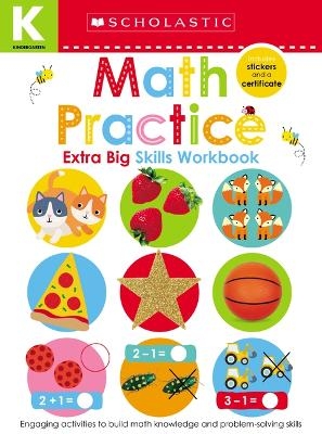 Math Practice Kindergarten Workbook: Scholastic Early Learners (Extra Big Skills Workbook) -  Scholastic Early Learners