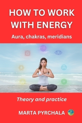 How to Work with Energy - Marta Pyrchala