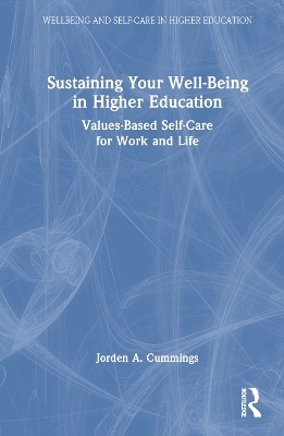 Sustaining Your Well-being in Higher Education - Jorden Cummings
