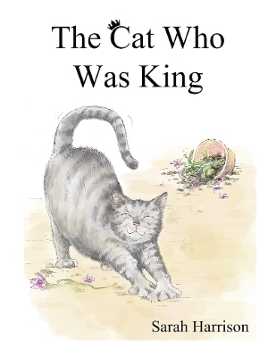 The Cat Who Was King - Sarah Harrison