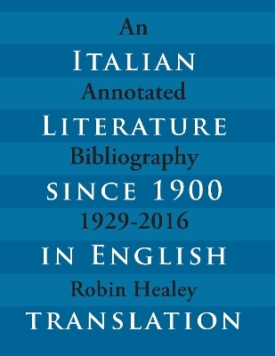 Italian Literature since 1900 in English Translation - Robin Healey