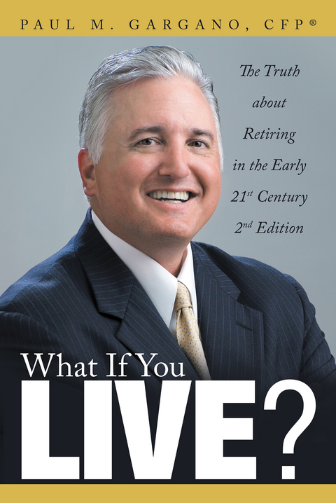 What If You Live? -  Paul M. Gargano CFP
