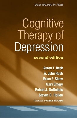 Cognitive Therapy of Depression, Second Edition - Aaron T. Beck, A. John Rush, Brian F. Shaw, Gary Emery, Robert J. DeRubeis