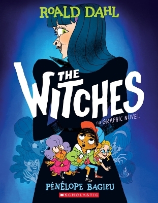 The Witches - Roald Dahl, Penelope Bagieu