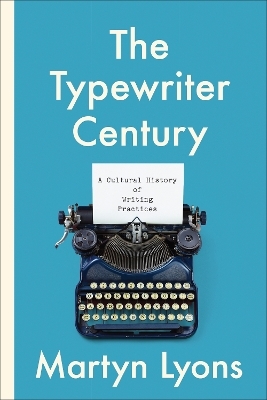 The Typewriter Century - Martyn Lyons