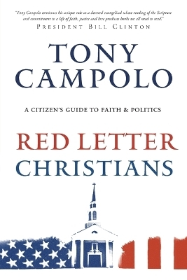 Red Letter Christians – A Citizen`s Guide to Faith and Politics - Tony Campolo, Jim Wallis