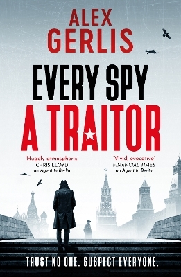 Every Spy a Traitor - Alex Gerlis