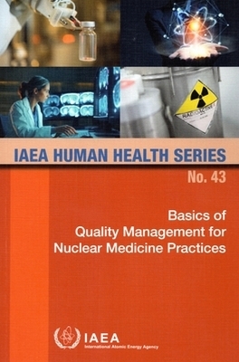 Basics of Quality Management for Nuclear Medicine Practices -  Iaea