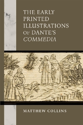 The Early Printed Illustrations of Dante’s "Commedia" - Matthew Collins