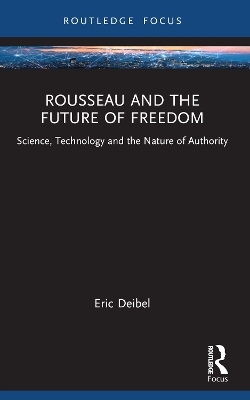 Rousseau and the Future of Freedom - Eric Deibel