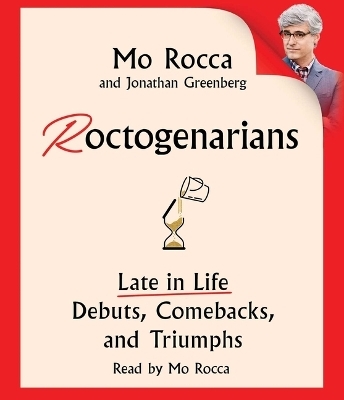 Roctogenarians - Mo Rocca, Jonathan Greenberg