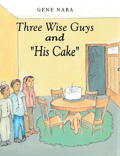 Three Wise Guys and “His Cake” - Gene Nara