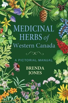 Medicinal Herbs of Western Canada - Brenda Jones