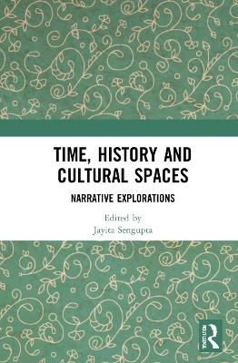 Time, History and Cultural Spaces - 