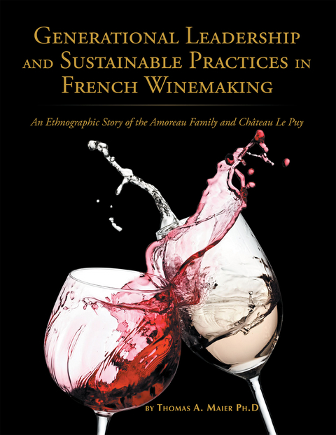 Generational Leadership and Sustainable Practices in French Winemaking - Thomas A. Maier