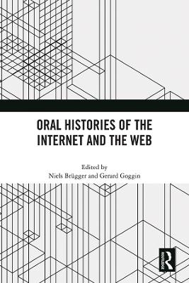 Oral Histories of the Internet and the Web - 
