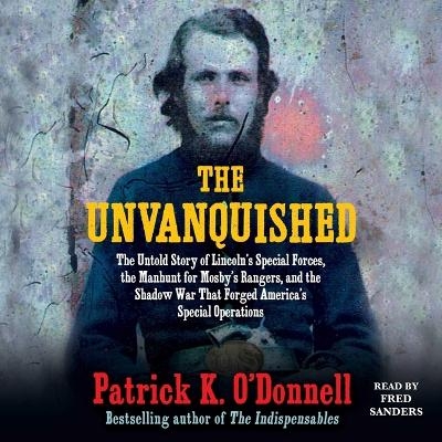 The Unvanquished - Patrick K O'Donnell