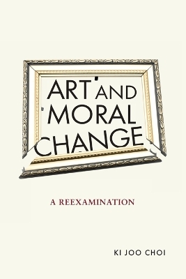 Art and Moral Change - Ki Joo Choi