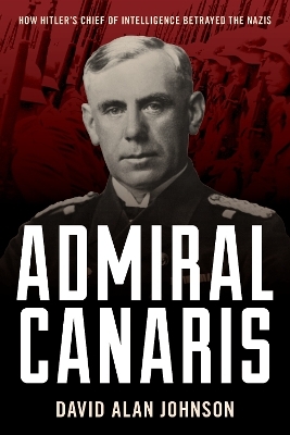 Admiral Canaris - David Alan Johnson