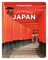 Lonely Planet Experience Japan - Lonely Planet; Bartlett, Ray; Dayman, Lucy; Fay, Tom; Fong, Todd