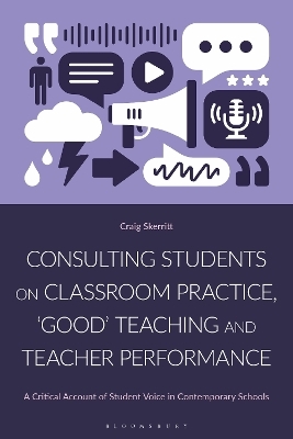 Consulting Students on Classroom Practice, ‘Good’ Teaching and Teacher Performance - Craig Skerritt