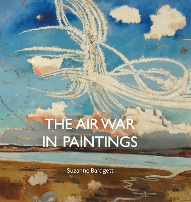 The Air War in Paintings - Suzanne Bardgett