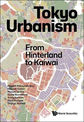 Tokyo Urbanism: From Hinterland To Kaiwai - 