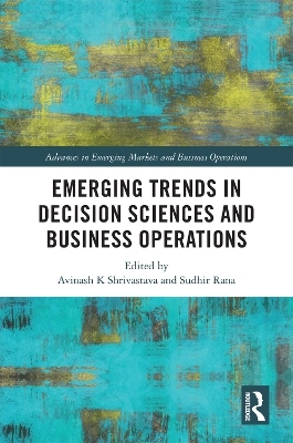 Emerging Trends in Decision Sciences and Business Operations - 