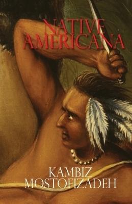 Native Americana - Kambiz Mostofizadeh