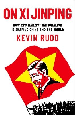 On Xi Jinping - Kevin Rudd