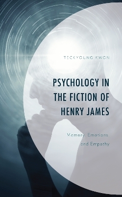 Psychology in the Fiction of Henry James - Teckyoung Kwon