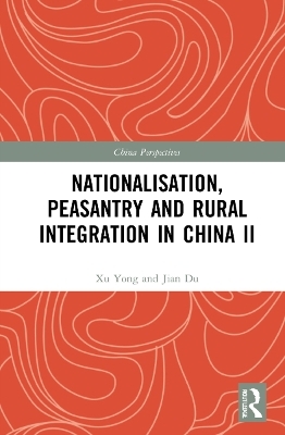 Nationalisation, Peasantry and Rural Integration in China II - Xu Yong