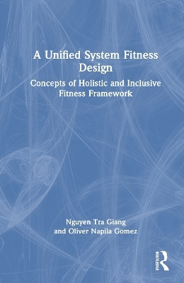 A Unified System Fitness Design - Tra Giang Nguyen, Oliver Napila Gomez