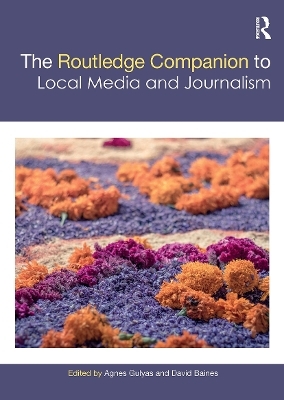The Routledge Companion to Local Media and Journalism - 
