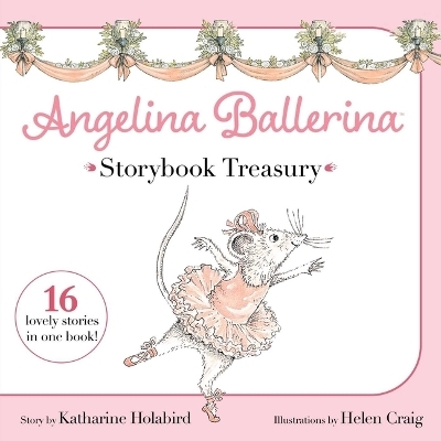 Angelina Ballerina Storybook Treasury - Katharine Holabird