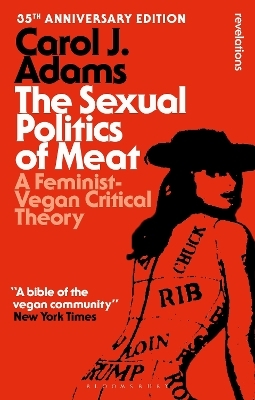 The Sexual Politics of Meat - 35th Anniversary Edition - Carol J. Adams