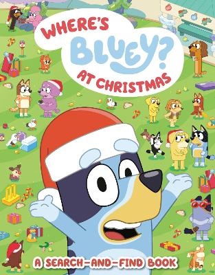 Where's Bluey? At Christmas -  Penguin Young Readers Licenses
