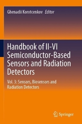 Handbook of II-VI Semiconductor-Based Sensors and Radiation Detectors - 