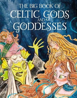 The Big Book of Celtic Gods and Goddesses - Joe Potter