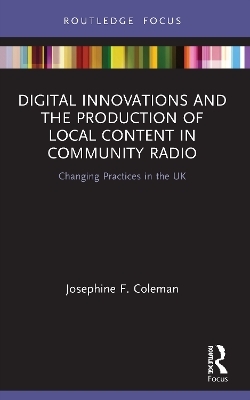 Digital Innovations and the Production of Local Content in Community Radio - Josephine F. Coleman