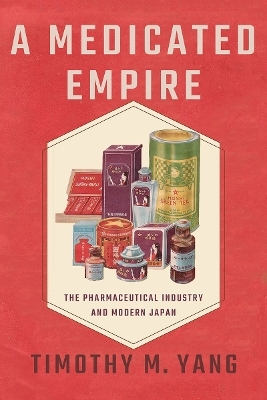 A Medicated Empire - Timothy M. Yang