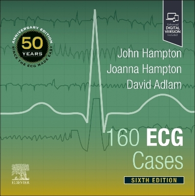 160 ECG Cases - John Hampton, Joanna Hampton, David Adlam