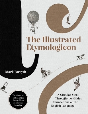 The Illustrated Etymologicon - Mark Forsyth
