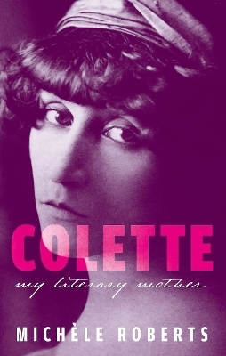 Colette - Michèle Roberts