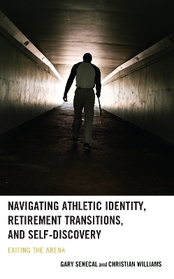 Navigating Athletic Identity, Retirement Transitions, and Self-Discovery - Gary Senecal, Christian Williams